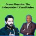 Green Thumbs: The Independent Candidates